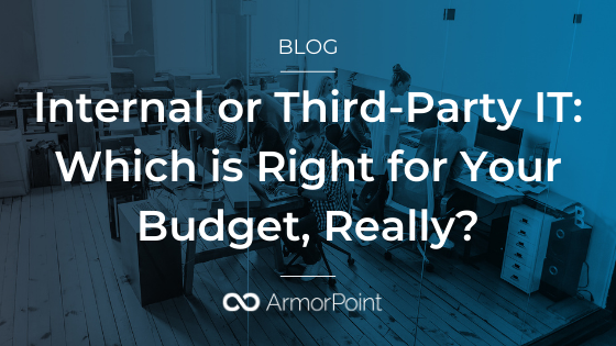 Internal or Third-Party IT: Which is Right for Your Budget, Really?