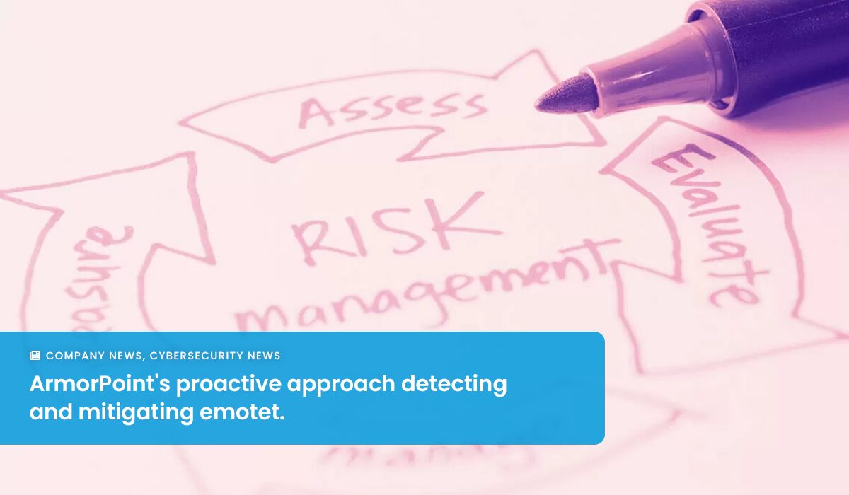 ArmorPoint Foils Emotet Threat with Quick Detection and Mitigation