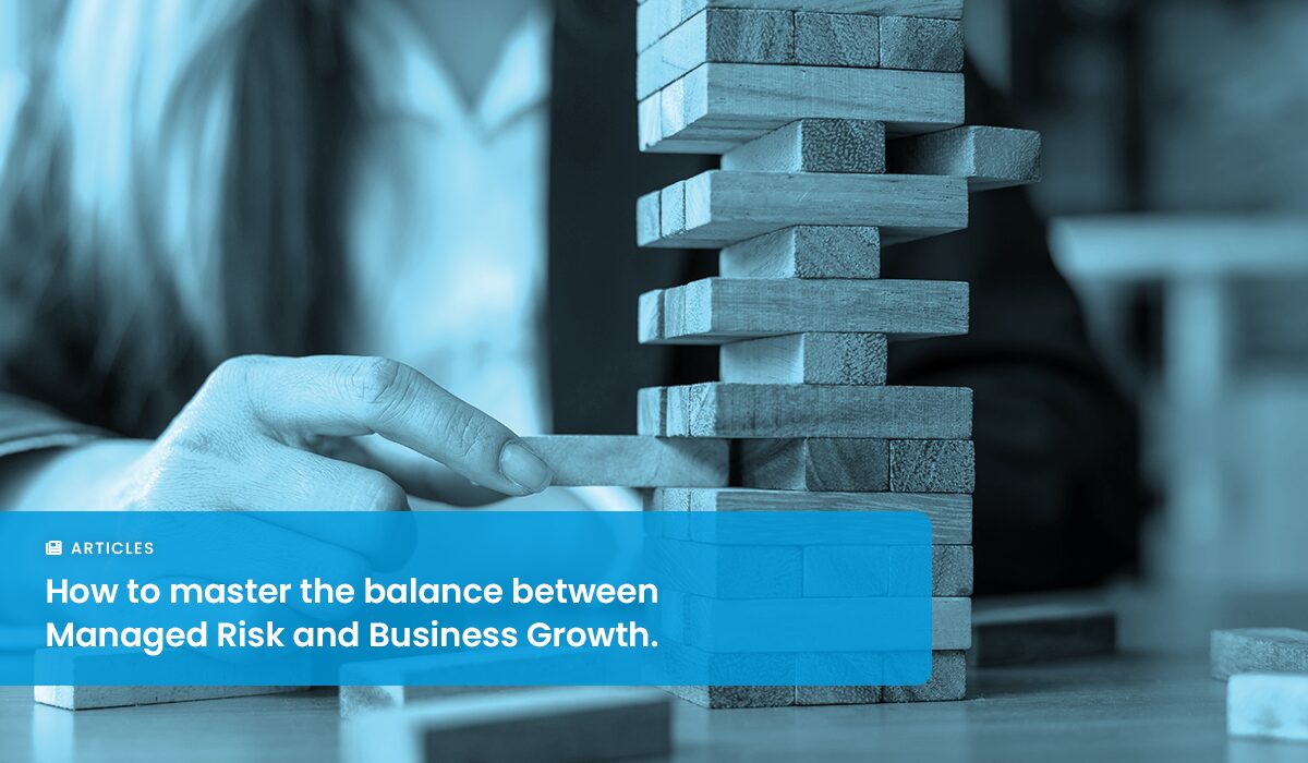 Cybersecurity and Business Growth: Striking the Right Balance with Managed Risk