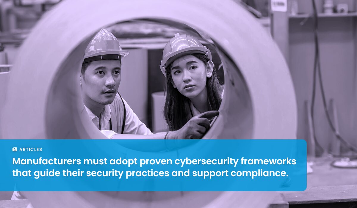 Top 6 Cybersecurity Frameworks Manufacturers Need to Know