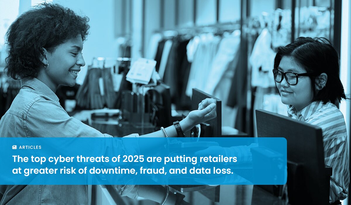 Top 7 Cyber Threats Facing Retailers in 2025