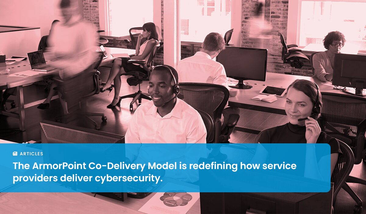 Selling Cyber: Inside ArmorPoint’s Co-Delivery Model
