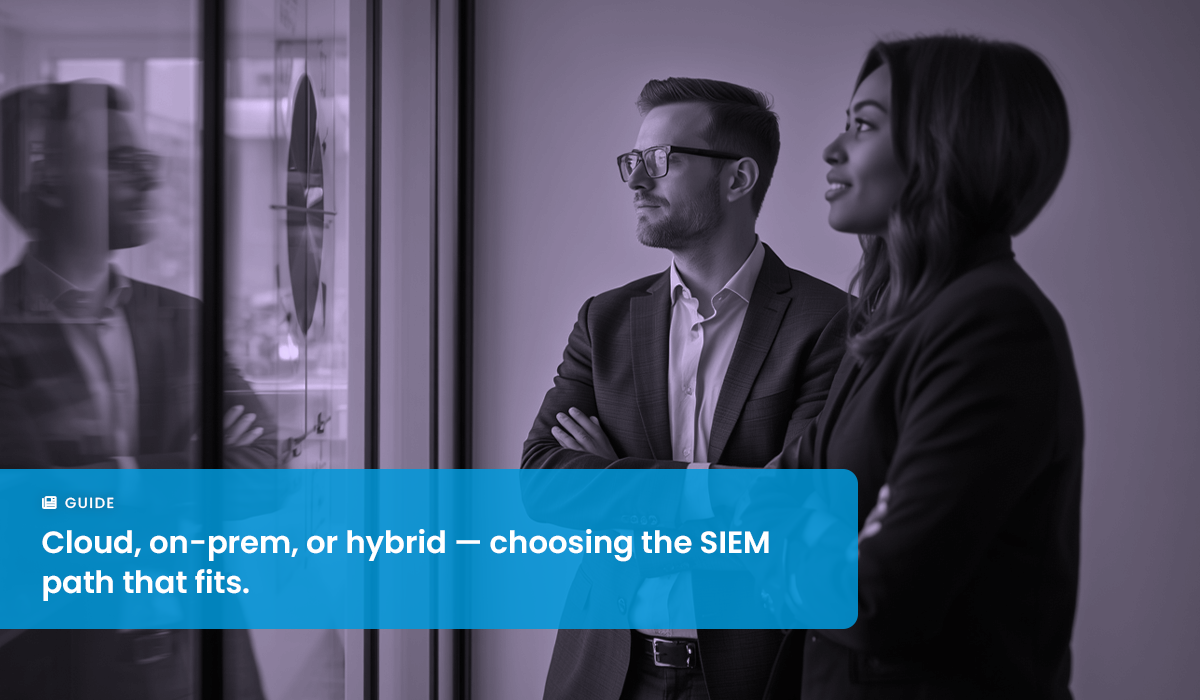 IT Leaders' Guide to the Right SIEM Deployment Method