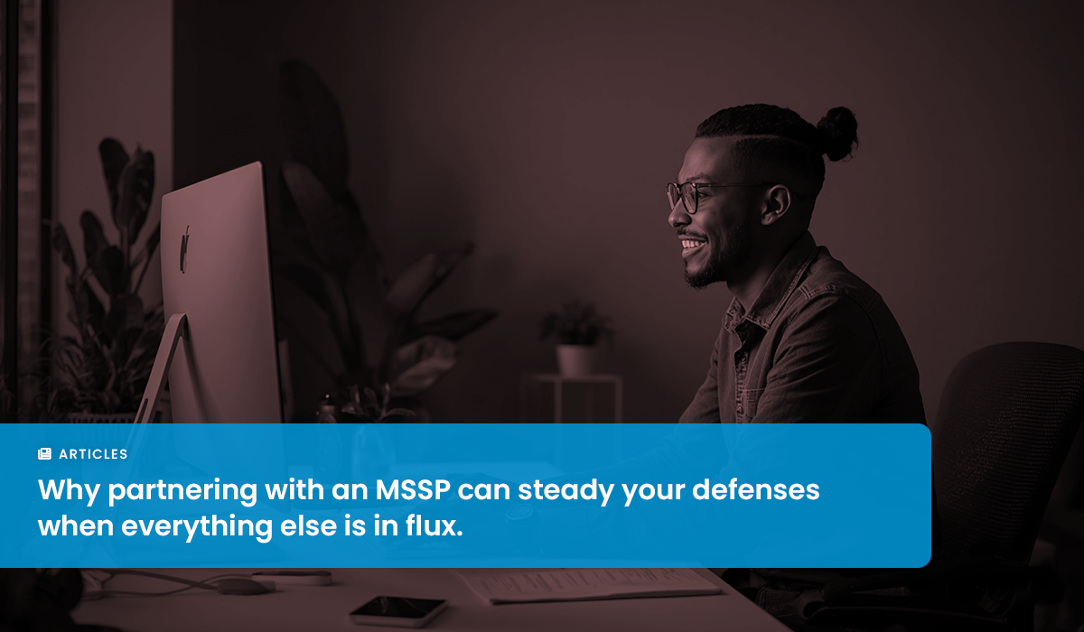 Should You Partner with an MSSP During COVID-19?