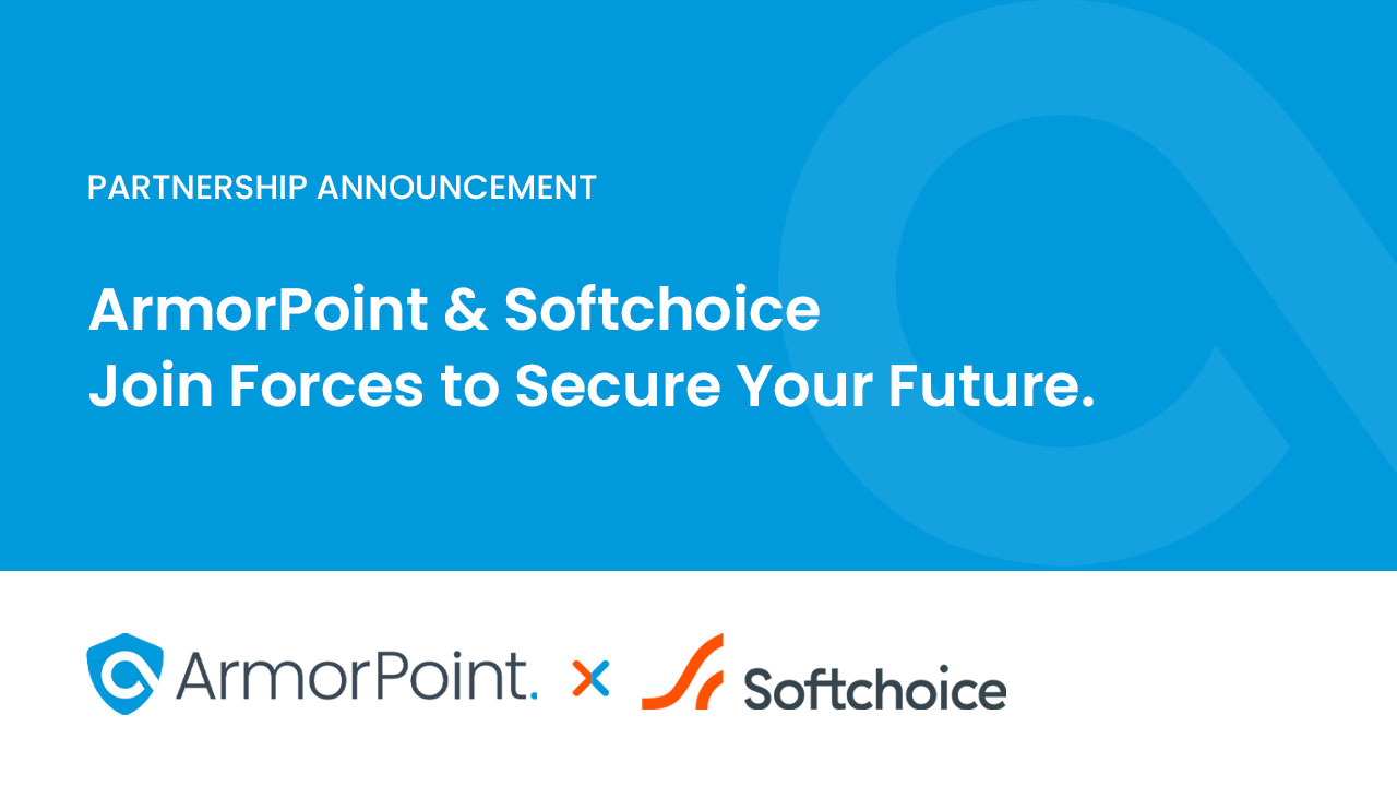 ArmorPoint and Softchoice Join Forces to Deliver Future-Ready Cybersecurity Program Management Solutions Across North America