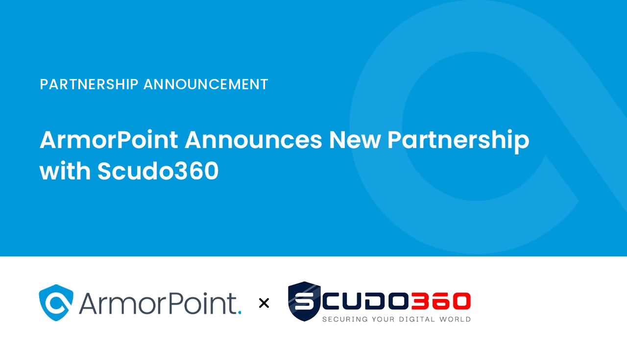 ArmorPoint Announces New Partnership with Scudo360