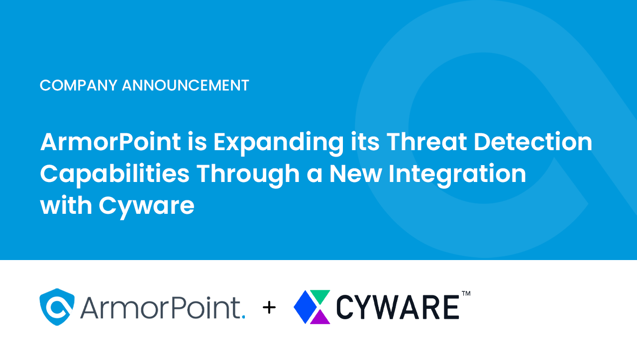 ArmorPoint Partners with Cyware to Expand Threat Detection Capabilities