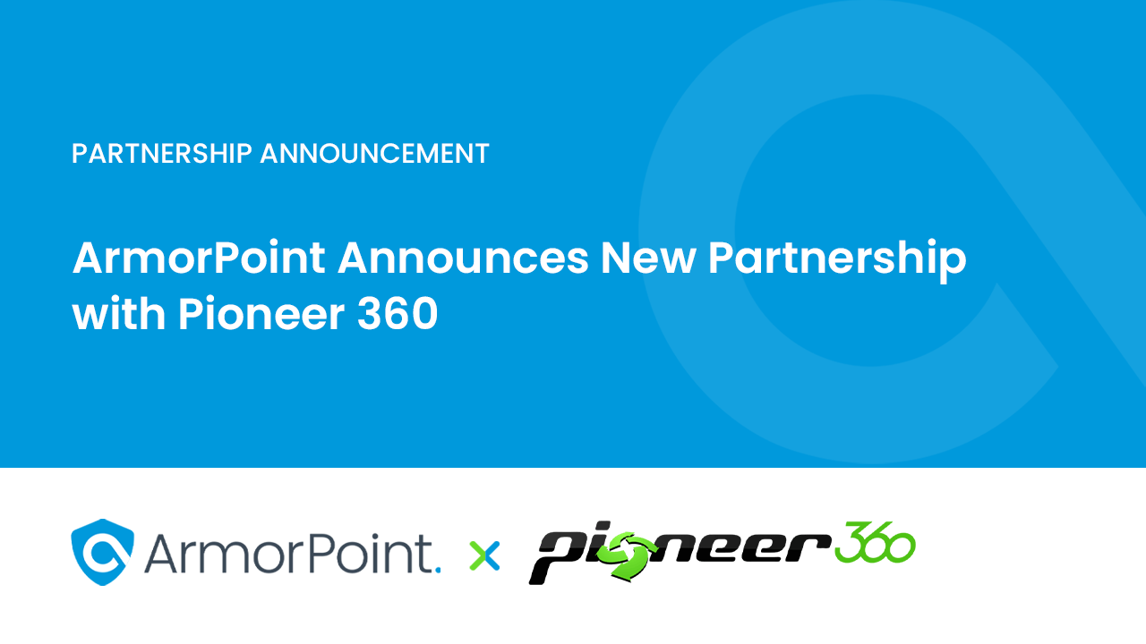ArmorPoint Announces Partnership with Pioneer-360
